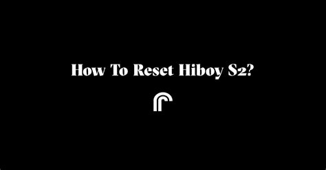 How do I reset to factory default This thread is archived. . How to reset hiboy s2